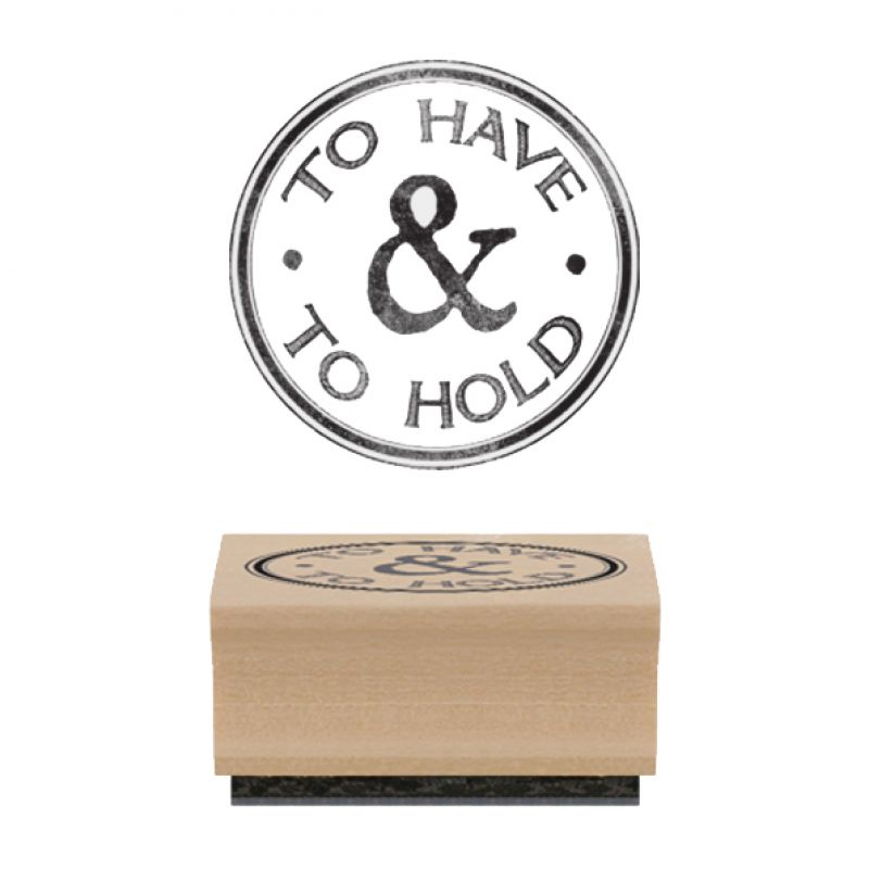 Rubber stamp - To have & To Hold