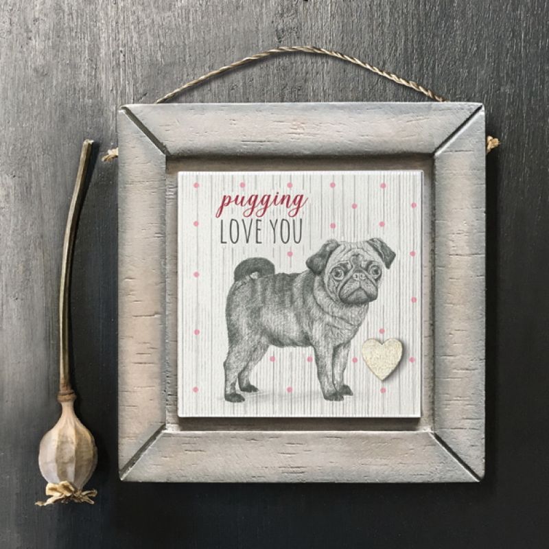 Καδράκι σκύλος παγκ - Pugging love you