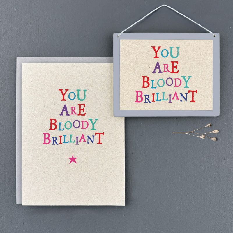 Sign-You are bloody brilliant