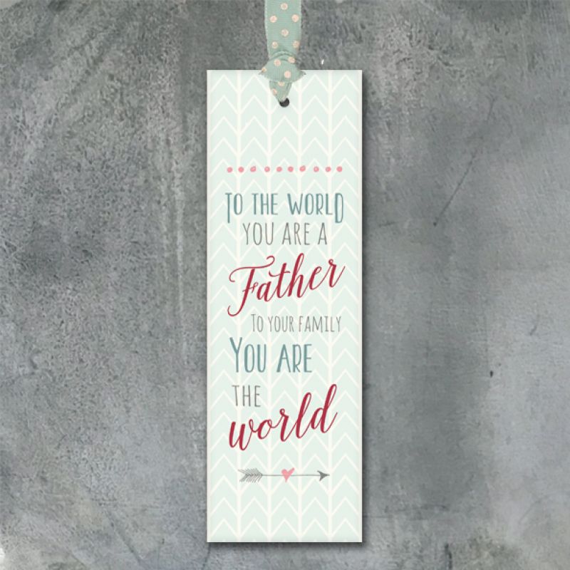 Bookmark - To the world you are a father... (15cm)