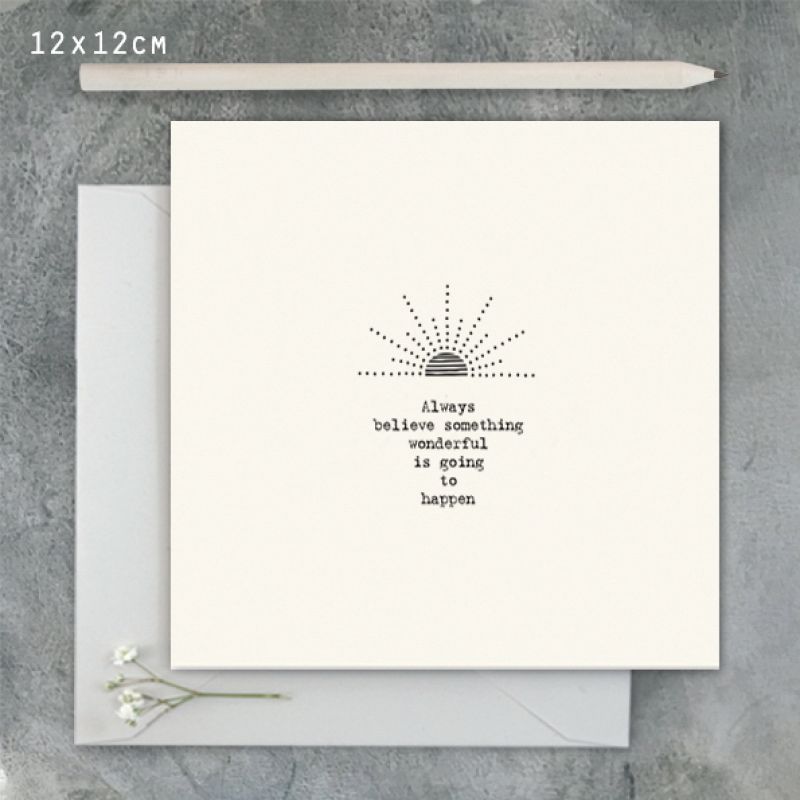 Κάρτα τετρ. - Ήλιος  / Always believe …